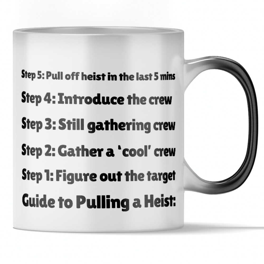 Load video: &#39;Guide To Pulling a Heist&#39; - Funny Color Changing Mug