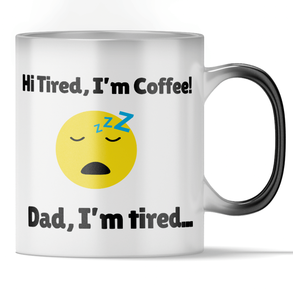 Load video: &#39;Dad I&#39;m Tired... Hi I&#39;m Coffee&#39; - Color Changing Mug