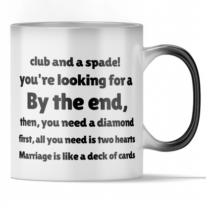 'Marriage is Like a Deck of Cards' - Funny Color Changing Mug