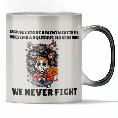 'We Never Fight' - Funny Relationship Color Changing Mug